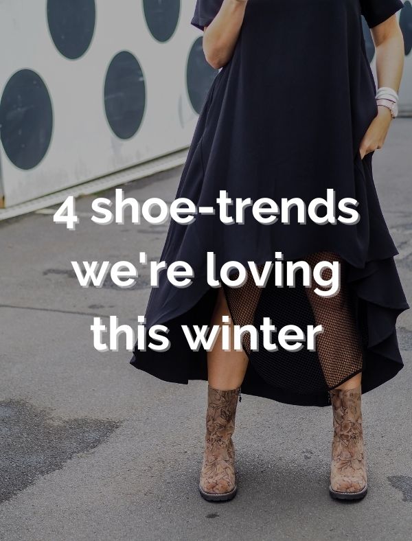 4 shoe-trends we're loving this winter