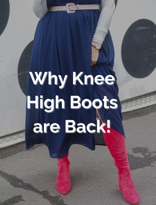 Why Knee High Boots are Back
